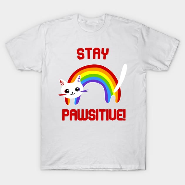 Stay PAWsitive! Motivational T-Shirt by Nickym30